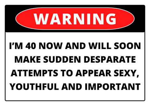 Over The Hill (40 or 50)